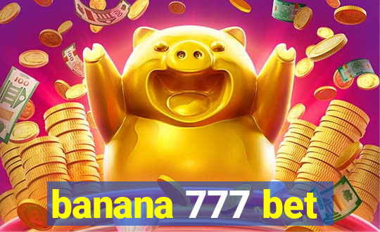 banana 777 bet